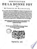 Verification de la bonne foy de de M. Fabrice de Bassecovrt, par cy devant deux fois Prebstre de la Papauté, et maintenant un tresdigne promoteur du schisme et de sedition, es eglises et en l' Estat de ce pays [...].