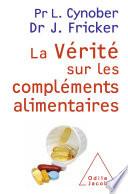 Vérité sur les compléments alimentaires (La)