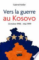 Vers la guerre au Kosovo