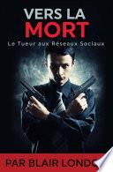 Vers la mort - Le Tueur aux réseaux sociaux