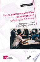 Vers la professionnalisation des étudiants en architecture d'intérieur