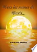 vers les ruines de Paris