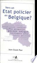 Vers un Etat policier en Belgique?