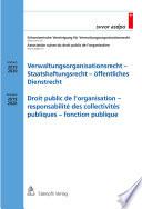 Verwaltungsorganisationsrecht - Staatshaftungsrecht - öffentliches Dienstrecht Droit public de l'organisation - responsabilité des collectivités publiques - fonction publique