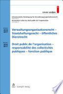 Verwaltungsorganisationsrecht - Staatshaftungsrecht - öffentliches Dienstrecht / Droit public de l'organisation - responsabilité des collectivités publiques - fonction publique
