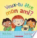 Veux-Tu ?tre Mon Ami?
