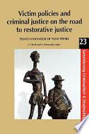 Victim Policies and Criminal Justice on the Road to Restorative Justice