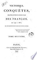 Victoires, conquetes, desastres, revers et guerres civiles des Francais, de 1792 a 1815, par une societe de militaires et de gens de lettres. Tome premier [-dernier]