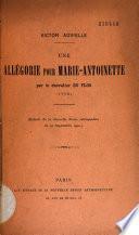 Victor Advielle. Une allégorie pour Marie-Antoinette par le chevalier Du Flos (1776) [premier gentilhomme de la province d'Artois]