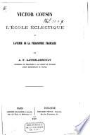 Victor Cousin, l'école éclectique et l'avenir de la philosophie française