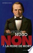Victor Hugo : Non à la peine de mort