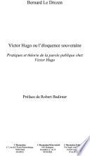 Victor Hugo ou l'éloquence souveraine