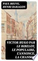 Victor Hugo par le bibelot, le populaire, l'annonce, la chanson