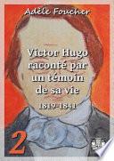 Victor Hugo raconté par un témoin de sa vie
