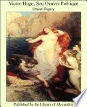 ...Victor Hugo: son oeuvre poetique...