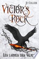 VICTOR'S ROCK 3. Les larmes des Valmar