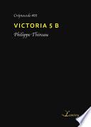 Victoria 5 B