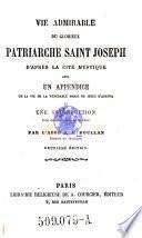 Vie admirable du glorieux patriarche Saint-Joseph d'apres la cite mystique (etc.) 2. ed