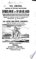 Vie, amours, lettres ... d'Héloise et d'Abailard, ... terminé par l'histoire ... de Baudouin et Geneviève, etc