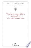 Vie d'un homme d'hier, aujourd'hui et... juste un peu plus