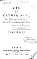 Vie de Catherine II Impératrice de Russie ...