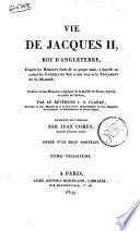 Vie de Jacques 2, Roi d'Angleterre, d'après les mémoires écrits de sa propre main, a laquelle on a joint les conseils du roi a son fils et le testament de Sa Majesté, publiée ... par le reverend J. S. Clarke, ... traduite de l'anglais par Jean Cohen, ... Tome premier (-quatrième)