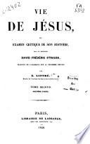 Vie de Jésus ou Examen critique de son histoire: T. II, 2e partie (1840. 317 -778)
