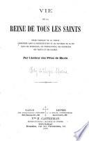 Vie de la Reine de tous les saints