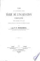 Vie de la Révérende Mère Marie de l'Incarnation Ursuline