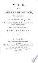 Vie de Laurent de Médicis surnommé le Magnifique. Traduite de l'anglais sur la seconde édition par François Thurot