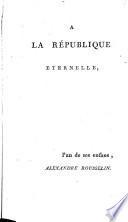Vie de Lazare Hoche, général des armées de la République française, commandant en chef celles de la Moselle et du Rhin, des côtes de Cherbourg, de Brest, de l'Ouest, de l'Océan, d'Irlande, de Sambre et Meuse et du Rhin réunies