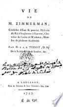 Vie de M. Zimmermann, conseiller d'État & premier médecin du roi d'Anglaterre à Hanovre ...