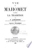 Vie de Mahomet d'après la tradition par E. Lamairesse ... et Gaston Dujarric ...: Depuis la bataille d'Ohod jusqu'à l'élection d'Abu Beckr