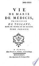 Vie de Marie de Médicis, princesse de Toscane, reine de France et de Navarre