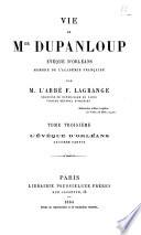 Vie de Mgr. Dupanloup, évêque d'Orléans