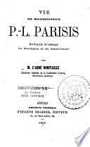 Vie de Monseigneur P.-L. Parisis, évêque d'Arras de Boulogne et de Saint-Omer