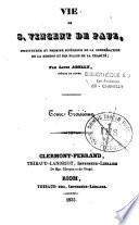 Vie de S. Vincent de Paul,...