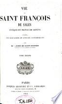 Vie de Saint François de Sales, évêque et prince de Genève, d'après les manuscrits et auteurs contemporains