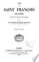 Vie de Saint François de Sales, Evêque et prince de Génève par M. Le Cure de Saint Sulpice