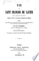 Vie de Saint Francois de Xavier de la Compagnie de Jesus, ... par J. M. S. Daurignac (pseud.)