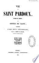 Vie de saint Pardoux, patron de Guéret, et office du saint, précédés d'une note préliminaire par M. J. Coudert de Lavillate,...
