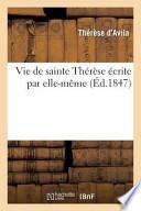 Vie de Sainte Therese Ecrite Par Elle-Meme