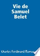 Vie de Samuel Belet