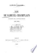 Vie de Samuel Champlain fondateur de la Nouvelle-France