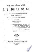 Vie du vénérable J.-B. de la Salle (T. 1 et 2 en 1 vol.)