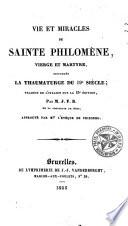 Vie et miracles de sainte Philomène, vierge et martyre, surnommée la Thaumaturge du 19e siècle