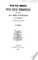 Vie et mort d'une jeune éthiopienne, décédée au Bon-Pasteur d'Angers le samedi 14 juin 1845