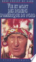 Vie et mort des Indiens d'Amérique du Nord