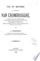 Vie et oeuvres du chanoine Van Crombrugghe ...