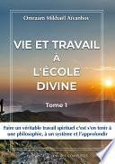 Vie et travail à l’École divine (Tome 1)